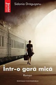 Intr-o gara mica - Sidonia Dragusanu, Editia 2021 de Sidonia Dragusanu