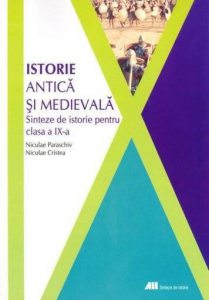Istorie antica si medievala. Sinteze de istorie pentru clasa a IX-a