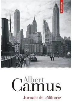 Jurnale de calatorie de Albert Camus