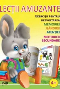 Lectii amuzante  4 ani. Exercitii pentru dezvoltarea memoriei, gandirii, atentiei, motoricii secundare