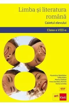 Limba si literatura romana - Clasa 8 - Caietul elevului de Anca Davidoiu-Roman