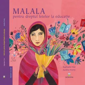 MALALA pentru dreptul fetelor la educatie