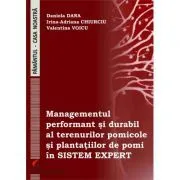 Managementul performant si durabil al terenurilor pomicole si plantatiilor de pomi in sistem expert de Daniela Dana