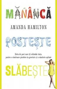Mananca, posteste, slabeste de Amanda Hamilton