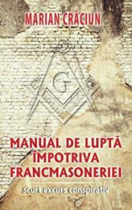 Manual de lupta impotriva francmasoneriei. Scurt excurs conspirativ