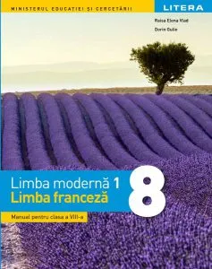 Manual. Limba modernă 1 franceză. Clasa a VIII-a