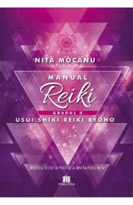 Manualul Reiki. Gradul 2 de Nita Mocanu