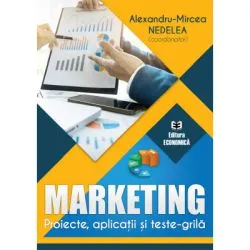 Marketing. Proiecte, aplicatii si teste-grila de Alexandru-Mircea Nedelea