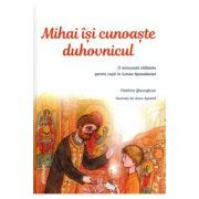 Mihai isi cunoaste duhovnicul. O minunata calatorie pentru copii in lumea Spovedaniei