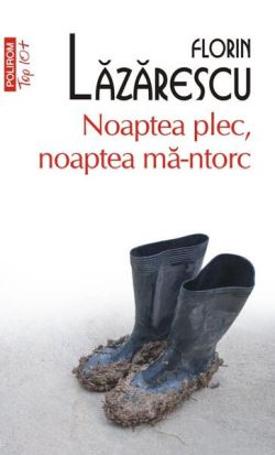 Noaptea plec, noaptea mă-ntorc