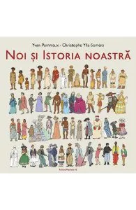 Noi si istoria noastra de Christophe Ylla-Somers