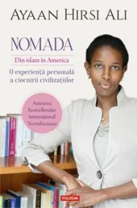 Nomada. Din Islam in America. O experienta personala a ciocnirii civilizatiilor de Ayaan Hirsi Ali