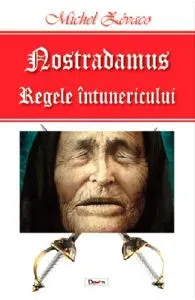 Nostradamus, regele intunericului de Michel Zevaco