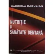 Nutritie si sanatate dentara de Gabriela Radulian