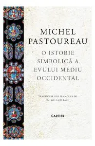 O istorie simbolica a Evului Mediu Occidental de Michel Pastoureau
