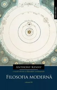 O nouă istorie a filosofiei occidentale, vol. III. Filosofia modernă de Kenny Anthony