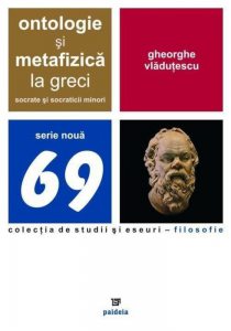 Ontologie si metafizica la greci. Socrate si socraticii minori