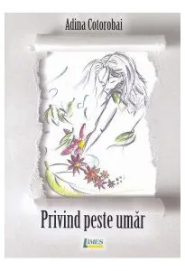 Privind peste umar de Adina Cotorobai