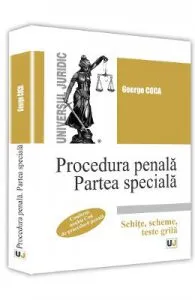 Procedura penala. Partea speciala. Schite, scheme, teste grila