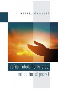 Profilul robului lui Hristos: mijlocitor si profet