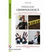 Psihologie criminologica. Rolul psiho(pato)logiei clinice in descifrarea comportamentului criminal de Alin Les