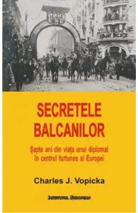 Secretele Balcanilor de Charles J. Vopicka