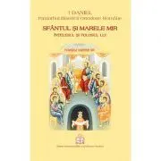 Sfantul si Marele Mir. Intelesul si folosul lui de Preafericitul Parinte Patriarh Daniel