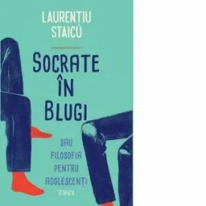 Socrate in blugi de Laurentiu Staicu