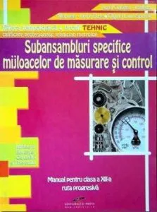 Subansambluri specifice mijloacelor de masurare si control. Manual pentru clasa a XII-a ruta progresiva de Aurel Ciocarlea-Vasilescu