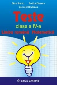 Teste. Limba romana. Matematica. Clasa a IV-a de Rodica Dinescu