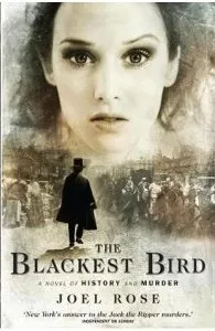 The Blackest Bird: A Novel of History and Murder de Joel Rose