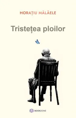 Tristetea ploilor de Horatiu Malaele