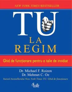 Tu. La regim. Ghid de functionare pentru o talie de invidiat de Michael F. Roizen