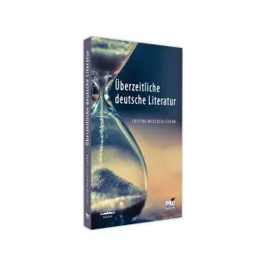 Uberzeitliche deutsche Literatur de Cristina Niculescu-Ciocan