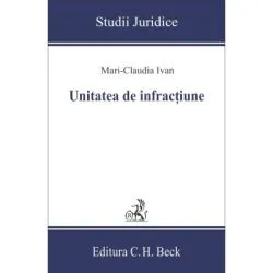 Unitatea de infractiune de Mari Claudia Ivan