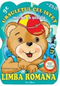 Ursuletul Cel Istet Merge La Scoala Limba Romana de Gabriela Chiorean
