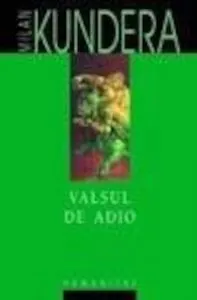 Valsul de adio de Milan Kundera