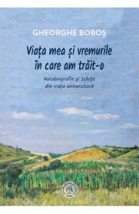 Viata mea si vremurile in care am trait-o