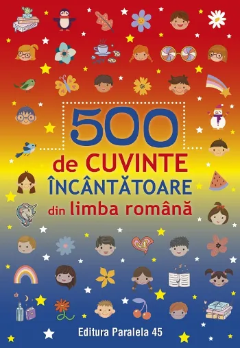 500 de cuvinte încântătoare din limba română
