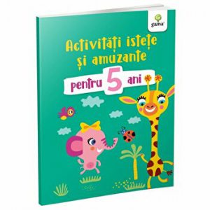 Activitati istete si amuzante. Pentru 5 ani