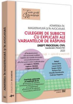 Admiterea în magistratură și în avocatură. Culegere de subiecte cu explicații ale variantelor de răspuns. 2023