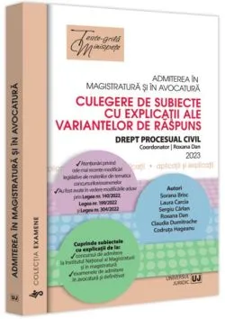 Admiterea în magistratură și în avocatură. Culegere de subiecte cu explicații ale variantelor de răspuns. 2023
