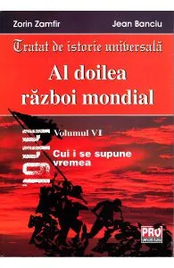 Al Doilea Razboi Mondial Vol. VI de Zorin Zamfir