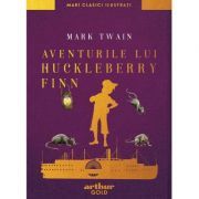 Aventurile lui Huckleberry Finn. Mari clasici ilustrati