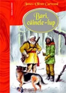 Bari-cainele lup de James-Oliver Curwood