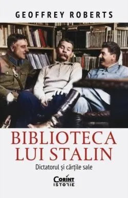 Biblioteca lui Stalin de Geoffrey Roberts