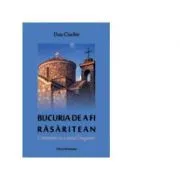 Bucuria de a fi rasaritean. Convorbiri cu Leonid Dragomir de Dan Ciachir