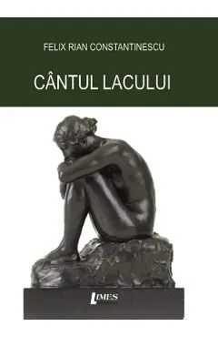 Cantul lacului de Feliz Rian Constantinescu