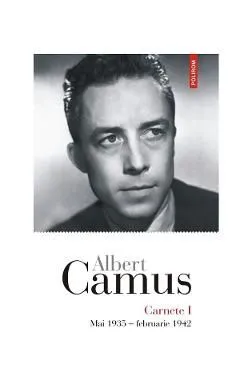 Carnete 1. Mai 1935 - februarie 1942 de Albert Camus