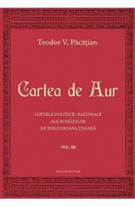 Cartea de aur vol.3 de Teodor V. Pacatian